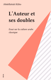 E-book, L'Auteur et ses doubles : Essai sur la culture arabe classique, Seuil (réédition numérique FeniXX)