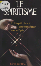 E-book, Le spiritisme : Tout ce qu'il faut savoir pour communiquer avec les Esprits, Solar (réédition numérique FeniXX)