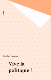 E-book, Vive la politique !, Stock (réédition numérique FeniXX)