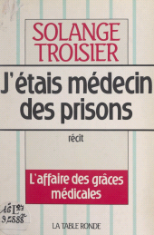 E-book, J'étais médecin des prisons : L'affaire des grâces médicales, La Table Ronde (réédition numérique FeniXX)