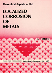 E-book, Theoretical Aspects of the Localized Corrosion of Metals, Toušek, J., Trans Tech Publications Ltd