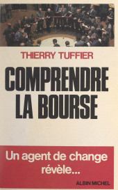 E-book, Comprendre la Bourse : Un agent de change révèle, Albin Michel (réédition numérique FeniXX)