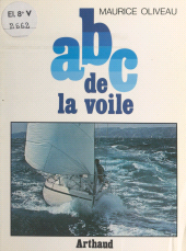 E-book, ABC de la voile : La voile à la portée de tous, Arthaud (réédition numérique FeniXX)