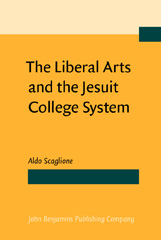 E-book, The Liberal Arts and the Jesuit College System, Scaglione, Aldo, John Benjamins Publishing Company