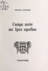 E-book, L'unique navire aux lignes superflues, Caractères (réédition numérique FeniXX)