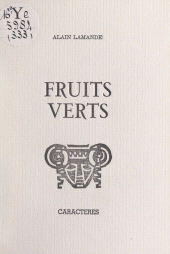 E-book, Fruits verts : Suivi de Automnales et de Lunatiques, Caractères (réédition numérique FeniXX)