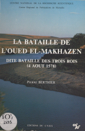 eBook, La bataille de l'oued El-Makhazen, dite bataille des Trois Rois (4 août 1578), CNRS Éditions (réédition numérique FeniXX)