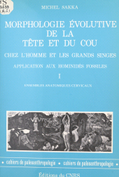 eBook, Morphologie évolutive de la tête et du cou chez l'homme et les grands singes, application aux hominidés fossiles (1) : Ensembles anatomiques cervicaux, CNRS Éditions (réédition numérique FeniXX)