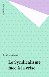 E-book, Le Syndicalisme face à la crise, La Découverte (réédition numérique FeniXX)