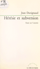 eBook, Hérésie et subversion : Essais sur l'anomie, La Découverte (réédition numérique FeniXX)