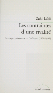 E-book, Les Contraintes d'une rivalité : Les deux superpuissances et l'Afrique (1960-1985), La Découverte (réédition numérique FeniXX)