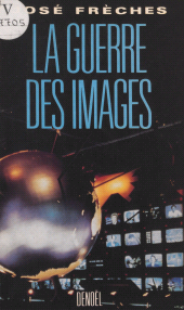 eBook, La Guerre des images, Denoël (réédition numérique FeniXX)
