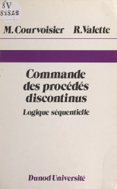eBook, Commande des procédés discontinus : Logique séquentielle, Dunod (réédition numérique FeniXX)