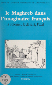E-book, Le Maghreb dans l'imaginaire français : la colonie, le désert, l'exil : Actes de la Journée d'études du 17 décembre 1983, Édisud (réédition numérique FeniXX)