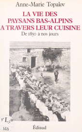 E-book, La vie des paysans bas-alpins à travers leur cuisine de 1850 à 1950, Édisud (réédition numérique FeniXX)