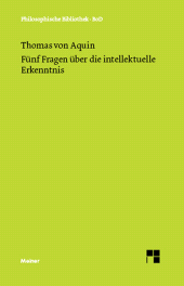 E-book, Fünf Fragen über die intellektuelle Erkenntnis : Quaestio 84-88 des 1. Teils der Summa de theologia, Felix Meiner Verlag