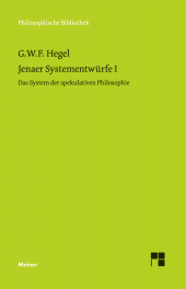 E-book, Jenaer Systementwürfe I : Das System der spekulativen Philosophie. Fragmente aus Vorlesungsmanuskripten zur Philosophie der Natur und des Geistes, Felix Meiner Verlag