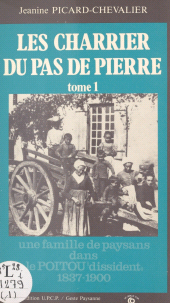 E-book, Les Charrier du Pas de Pierre (1) : Une famille de paysans dans le Poitou "dissident", 1837-1900, FeniXX