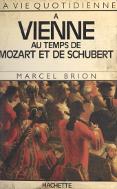 eBook, La vie quotidienne à Vienne au temps de Mozart et de Schubert, Hachette (réédition numérique FeniXX)