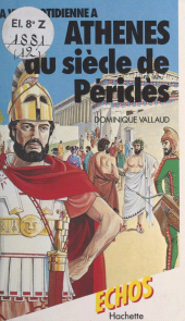 E-book, La vie quotidienne à Athènes au siècle de Périclès, Hachette (réédition numérique FeniXX)