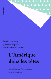 E-book, L'Amérique dans les têtes : Un siècle de fascinations et d'aversions, Hachette (réédition numérique FeniXX)