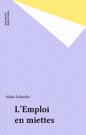 E-book, L'Emploi en miettes, Hachette (réédition numérique FeniXX)