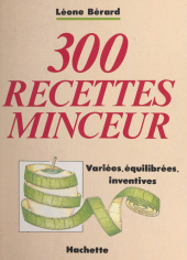 eBook, 300 recettes minceur variées, équilibrées, inventives, Hachette (réédition numérique FeniXX)