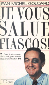 E-book, Je vous salue, fiascos : Dans la pub comme dans la vie, pour réussir, il faut d'abord rater, JC Lattès (réédition numérique FeniXX)