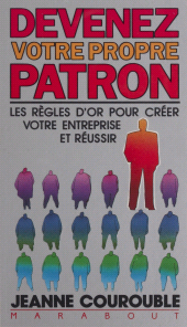 E-book, Devenez votre propre patron : Les règles d'or pour créer votre entreprise et réussir, Marabout (réédition numérique FeniXX)
