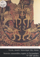 E-book, Soieries sassanides, coptes et byzantines, Ve-XIe siècles, Réunion des musées nationaux - Grand Palais (réédition numérique FeniXX)