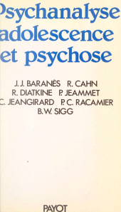 E-book, Psychanalyse, adolescence et psychose : Colloque international des 11, 12 et 13 mai 1984, Ministère de la Recherche, Paris, Payot & Rivages (réédition numérique FeniXX)