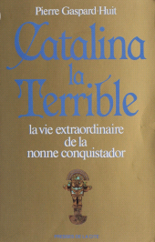 E-book, Catalina la terrible : La vie extraordinaire de la nonne conquistador, Presses de la Cité (réédition numérique FeniXX)