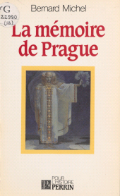 E-book, La Mémoire de Prague : Conscience nationale et intelligentsia dans l'histoire tchèque et slovaque, Perrin (réédition numérique FeniXX)