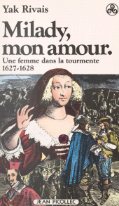 E-book, Milady, mon amour : Une femme dans la tourmente, 1627-1628, Jean Picollec (réédition numérique FeniXX)