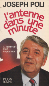 E-book, L'Antenne dans une minute : Le roman d'un imposteur, Plon (réédition numérique FeniXX)