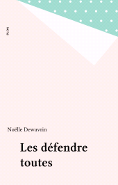 eBook, Les défendre toutes, Plon (réédition numérique FeniXX)