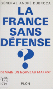 eBook, La France sans défense : Demain, un nouveau mai 40 ?, Plon (réédition numérique FeniXX)