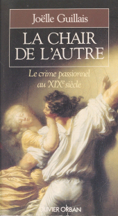 eBook, La chair de l'autre : Le crime passionnel au XIXe siècle, Plon (réédition numérique FeniXX)