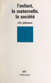 eBook, L'enfant, la maternelle, la société, Presses universitaires de France (réédition numérique FeniXX)