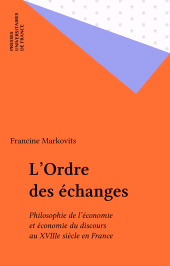 E-book, L'Ordre des échanges : Philosophie de l'économie et économie du discours au XVIIIe siècle en France, Presses universitaires de France (réédition numérique FeniXX)