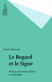 E-book, Le Regard et le Signe : Poétique du roman réaliste et naturaliste, Presses universitaires de France (réédition numérique FeniXX)