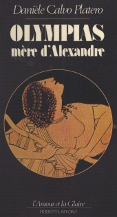 E-book, Olympias, mère d'Alexandre, Robert Laffont (réédition numérique FeniXX)