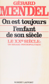 eBook, On est toujours l'enfant de son siècle : Le XXe siècle : un regard psychopolitique, Robert Laffont (réédition numérique FeniXX)