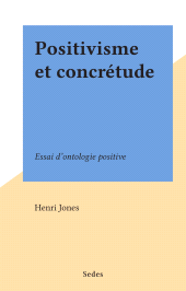 E-book, Positivisme et concrétude : Essai d'ontologie positive, Sedes (réédition numérique FeniXX)