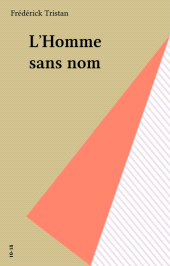 E-book, L'Homme sans nom, 10-18 (réédition numérique FeniXX)