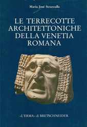 E-book, Le Terrecotte architettoniche della Venetia Romana : contributo allo studio della produzione fittile nella cisalpina (II a.C.-II d.C.), "L'Erma" di Bretschneider