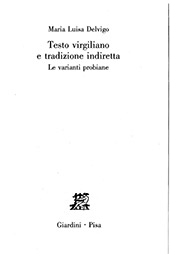 E-book, Testo virgiliano e tradizione indiretta : le varianti probiane, Delvigo, Maria Luisa, Giardini
