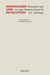 E-book, Avantgarde und revolution : mexikanische lyrik von López Velarde bid Octavio Paz, eine anthologie, Iberoamericana  ; Vervuert