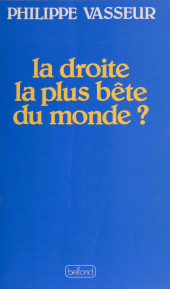 E-book, La Droite la plus bête du monde ?, Belfond (réédition numérique FeniXX)