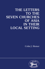 eBook, Letters to the Seven Churches of Asia In their Local Setting, Hemer, Colin J., Bloomsbury Publishing